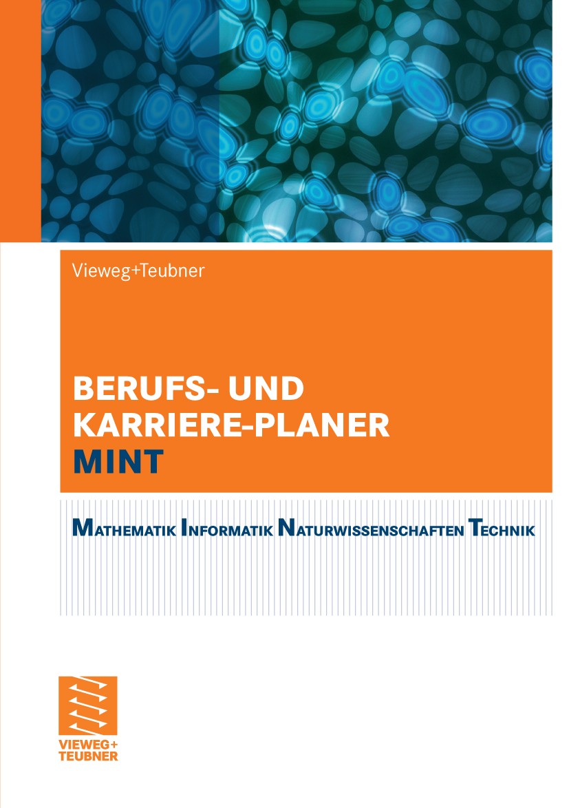 Titlebook: Berufs- und Karriere-Planer MINT; Mathematik, Informat Vieweg+Teubner Conference proceedings 2010 Vieweg+Teubner Verlag | Springer Fachmedi Titlebook: Berufs- und Karriere-Planer MINT; Mathematik, Informat Vieweg+Teubner Conference proceedings 2010 Vieweg+Teubner Verlag | Springer Fachmedi