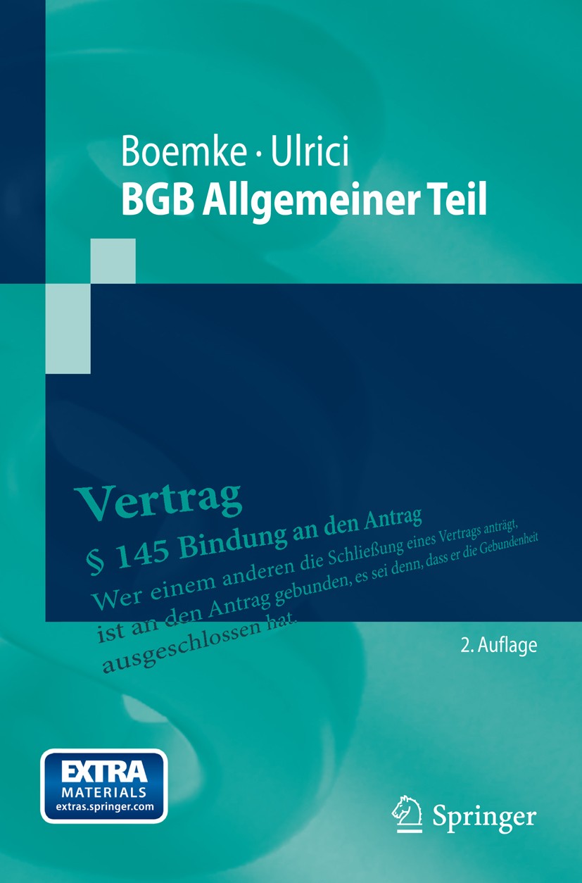 Titlebook: BGB Allgemeiner Teil; Burkhard Boemke,Bernhard Ulrici Textbook 2014Latest edition Springer-Verlag Berlin Heidelberg 2014 Allgemeiner Teil. Titlebook: BGB Allgemeiner Teil; Burkhard Boemke,Bernhard Ulrici Textbook 2014Latest edition Springer-Verlag Berlin Heidelberg 2014 Allgemeiner Teil.