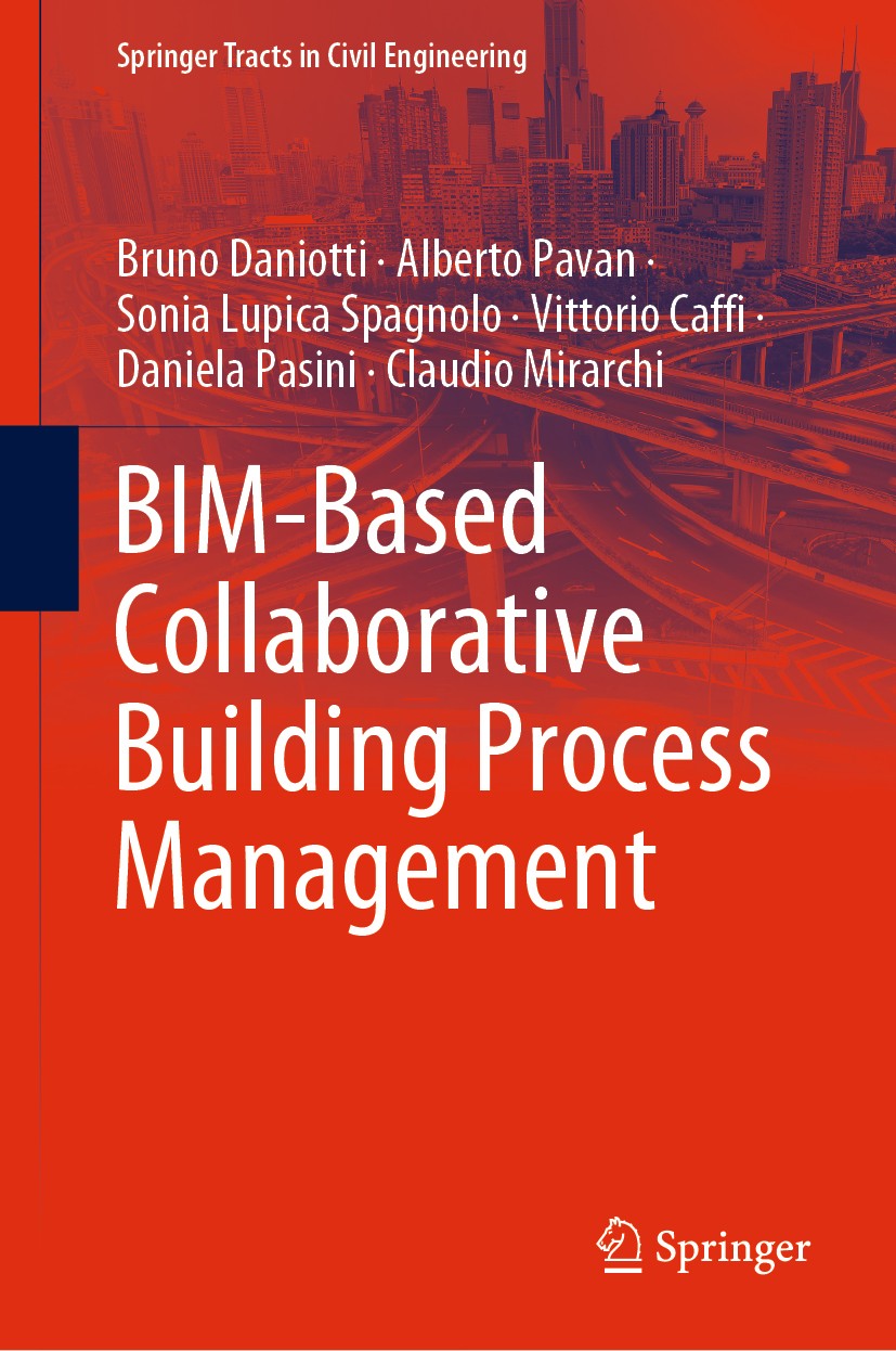 Titlebook: BIM-Based Collaborative Building Process Management; Bruno Daniotti,Alberto Pavan,Claudio Mirarchi Book 2020 The Editor(s) (if applicable) Titlebook: BIM-Based Collaborative Building Process Management; Bruno Daniotti,Alberto Pavan,Claudio Mirarchi Book 2020 The Editor(s) (if applicable)