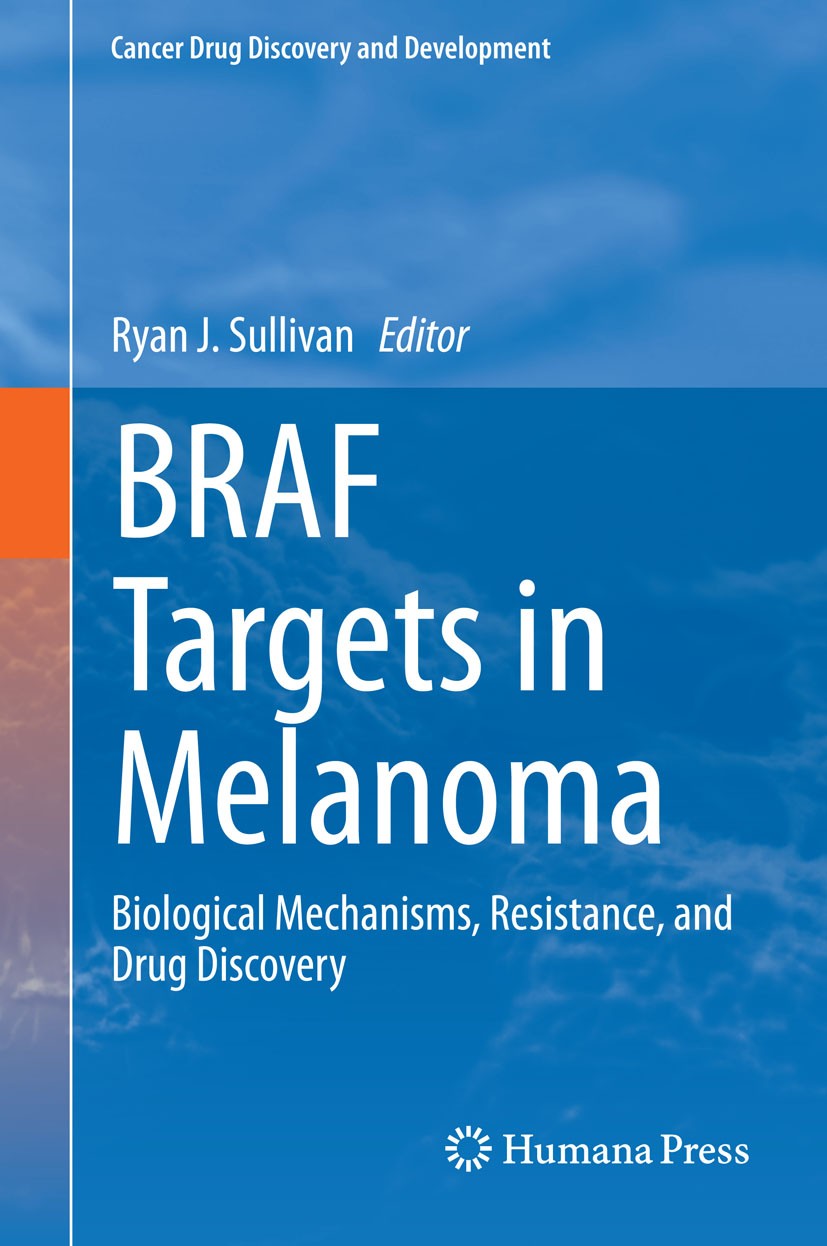 Titlebook: BRAF Targets in Melanoma; Biological Mechanism Ryan J. Sullivan Book 2015 Springer Science+Business Media New York 2015 BRAF-inhibitors.Nex Titlebook: BRAF Targets in Melanoma; Biological Mechanism Ryan J. Sullivan Book 2015 Springer Science+Business Media New York 2015 BRAF-inhibitors.Nex