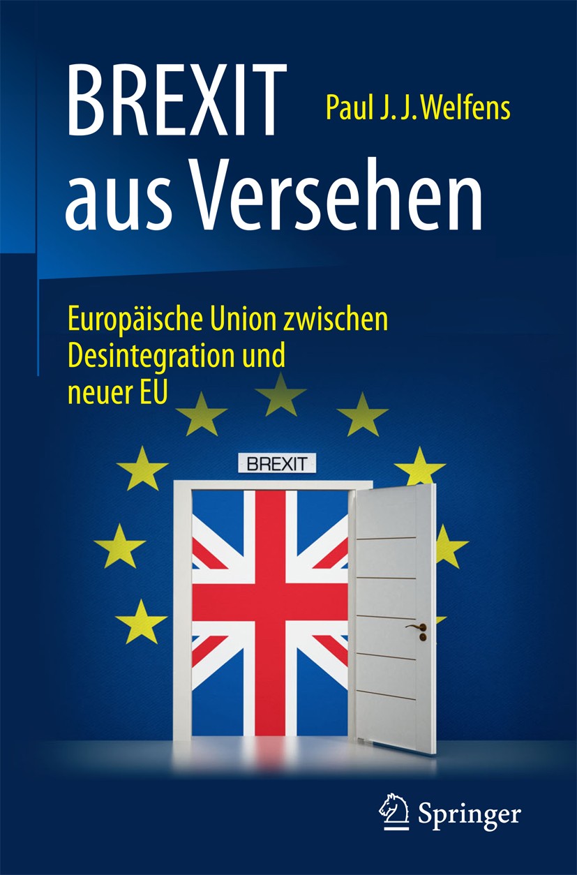 Titlebook: BREXIT aus Versehen; Europäische Union zw Paul J.J. Welfens Book 20171st edition Springer Fachmedien Wiesbaden GmbH 2017 EU-Austritt.Europä Titlebook: BREXIT aus Versehen; Europäische Union zw Paul J.J. Welfens Book 20171st edition Springer Fachmedien Wiesbaden GmbH 2017 EU-Austritt.Europä