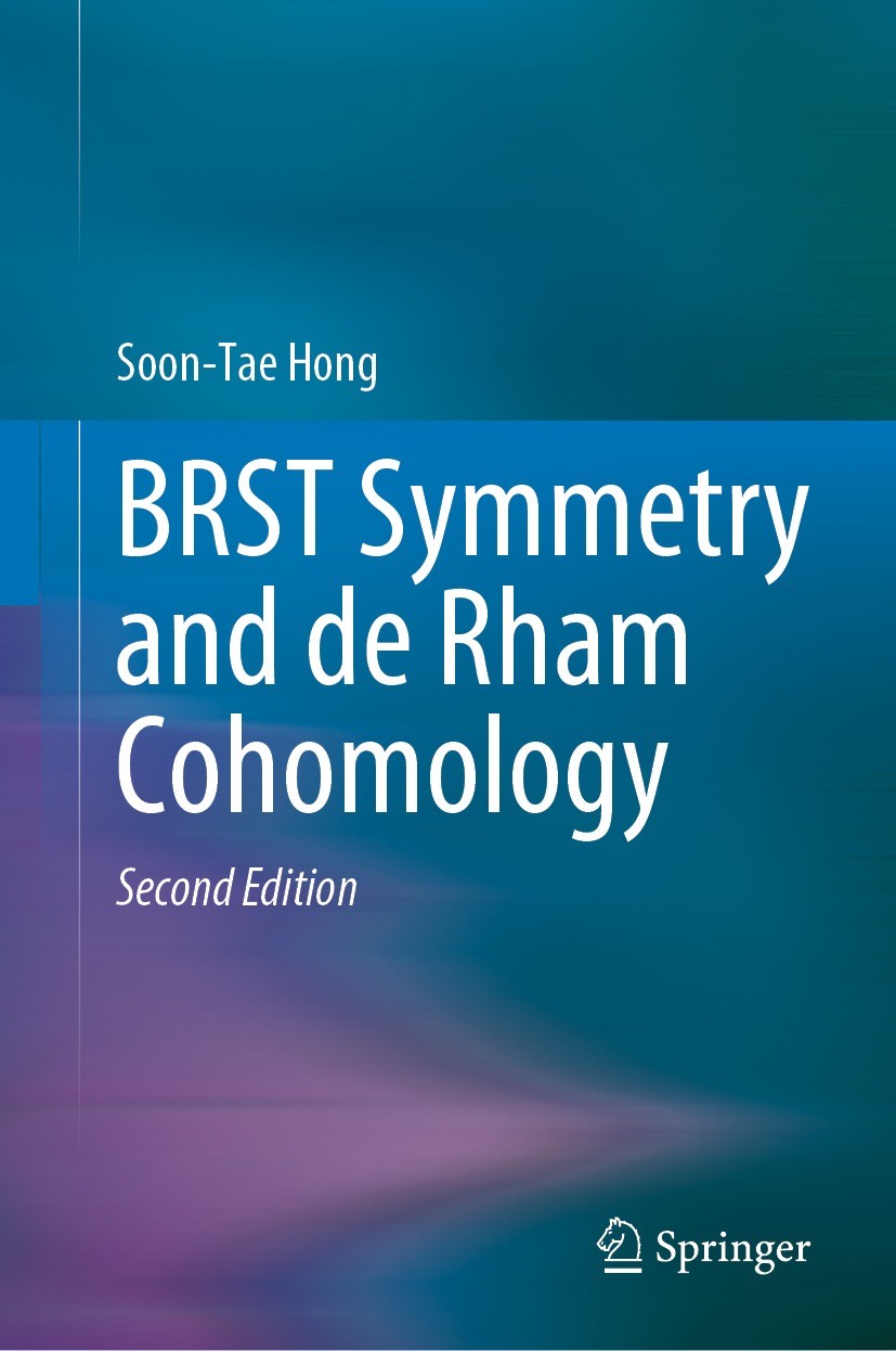 Titlebook: BRST Symmetry and de Rham Cohomology ; Soon-Tae Hong Textbook 2024Latest edition The Editor(s) (if applicable) and The Author(s), under ex Titlebook: BRST Symmetry and de Rham Cohomology ; Soon-Tae Hong Textbook 2024Latest edition The Editor(s) (if applicable) and The Author(s), under ex