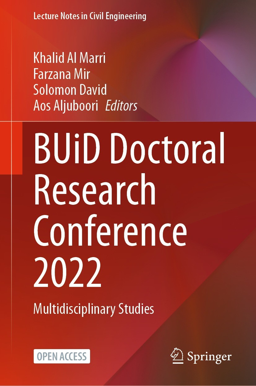 Titlebook: BUiD Doctoral Research Conference 2022; Multidisciplinary St Khalid Al Marri,Farzana Mir,Aos Aljuboori Book‘‘‘‘‘‘‘‘ 2023 The Editor(s) (if Titlebook: BUiD Doctoral Research Conference 2022; Multidisciplinary St Khalid Al Marri,Farzana Mir,Aos Aljuboori Book‘‘‘‘‘‘‘‘ 2023 The Editor(s) (if