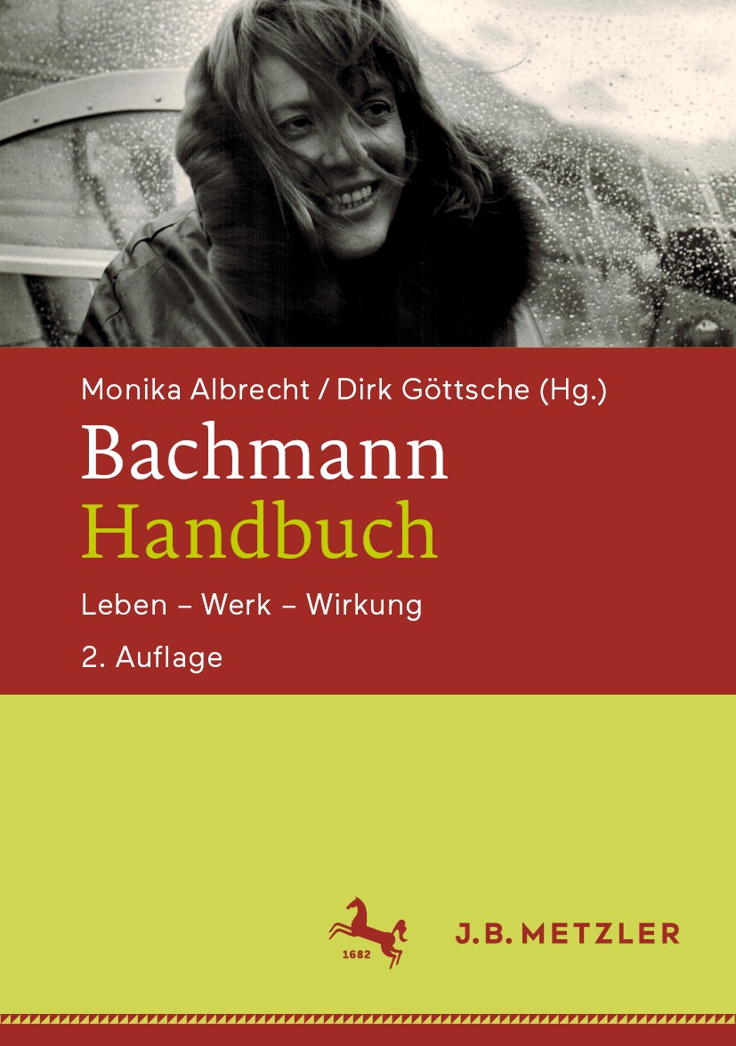Titlebook: Bachmann-Handbuch; Leben – Werk – Wirku Monika Albrecht,Dirk Göttsche Book 2020Latest edition Springer-Verlag GmbH Deutschland, ein Teil vo Titlebook: Bachmann-Handbuch; Leben – Werk – Wirku Monika Albrecht,Dirk Göttsche Book 2020Latest edition Springer-Verlag GmbH Deutschland, ein Teil vo