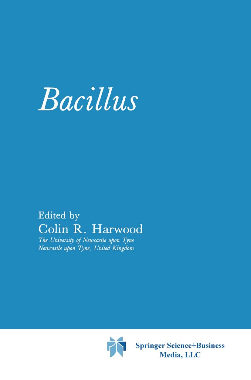 Titlebook: Bacillus; Colin R. Harwood Book 1989 Springer Science+Business Media New York 1989 bacteria.biology.biotechnology.cell.Downstream Processi Titlebook: Bacillus; Colin R. Harwood Book 1989 Springer Science+Business Media New York 1989 bacteria.biology.biotechnology.cell.Downstream Processi