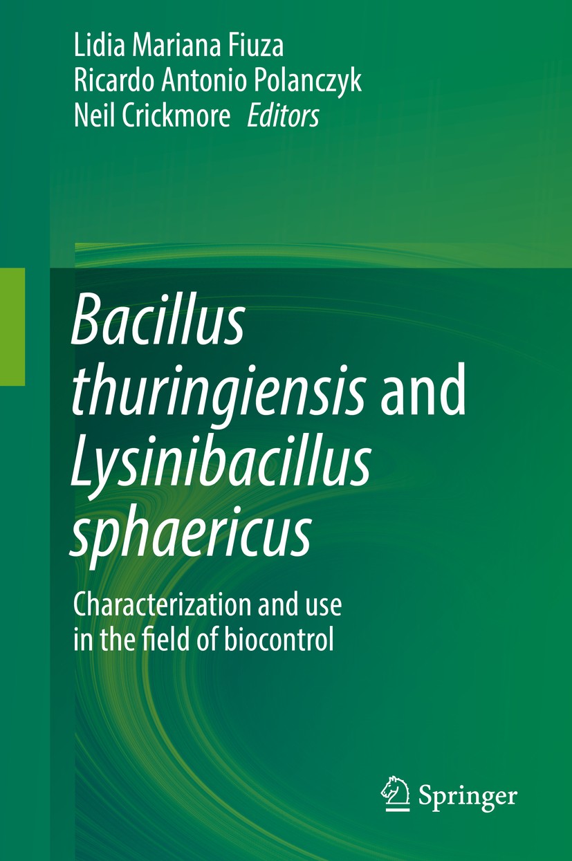 Titlebook: Bacillus thuringiensis and Lysinibacillus sphaericus; Characterization and Lidia Mariana Fiuza,Ricardo Antonio Polanczyk,Neil Book 2017 Spr Titlebook: Bacillus thuringiensis and Lysinibacillus sphaericus; Characterization and Lidia Mariana Fiuza,Ricardo Antonio Polanczyk,Neil Book 2017 Spr