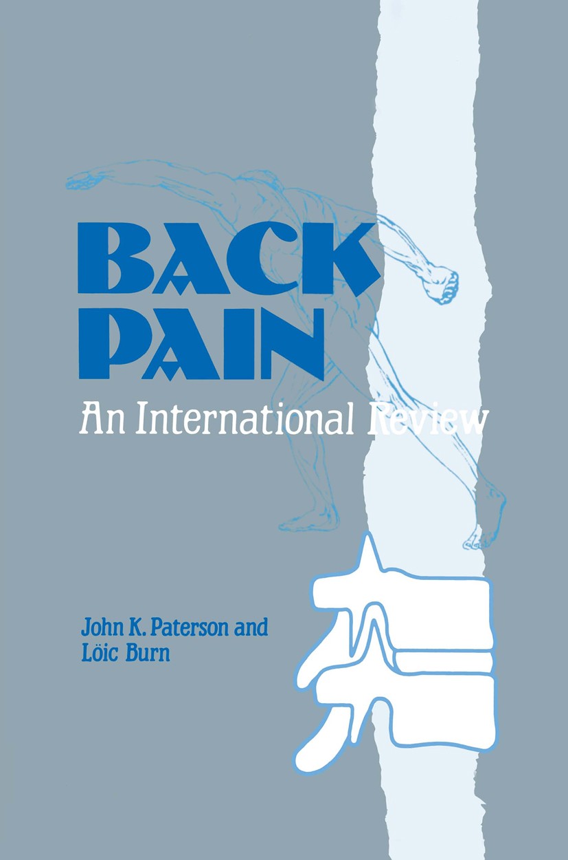 Titlebook: Back Pain; An International Rev John K. Paterson (President of the British Associa Book 1990 Kluwer Academic Publishers 1990 Arthritis.chro Titlebook: Back Pain; An International Rev John K. Paterson (President of the British Associa Book 1990 Kluwer Academic Publishers 1990 Arthritis.chro