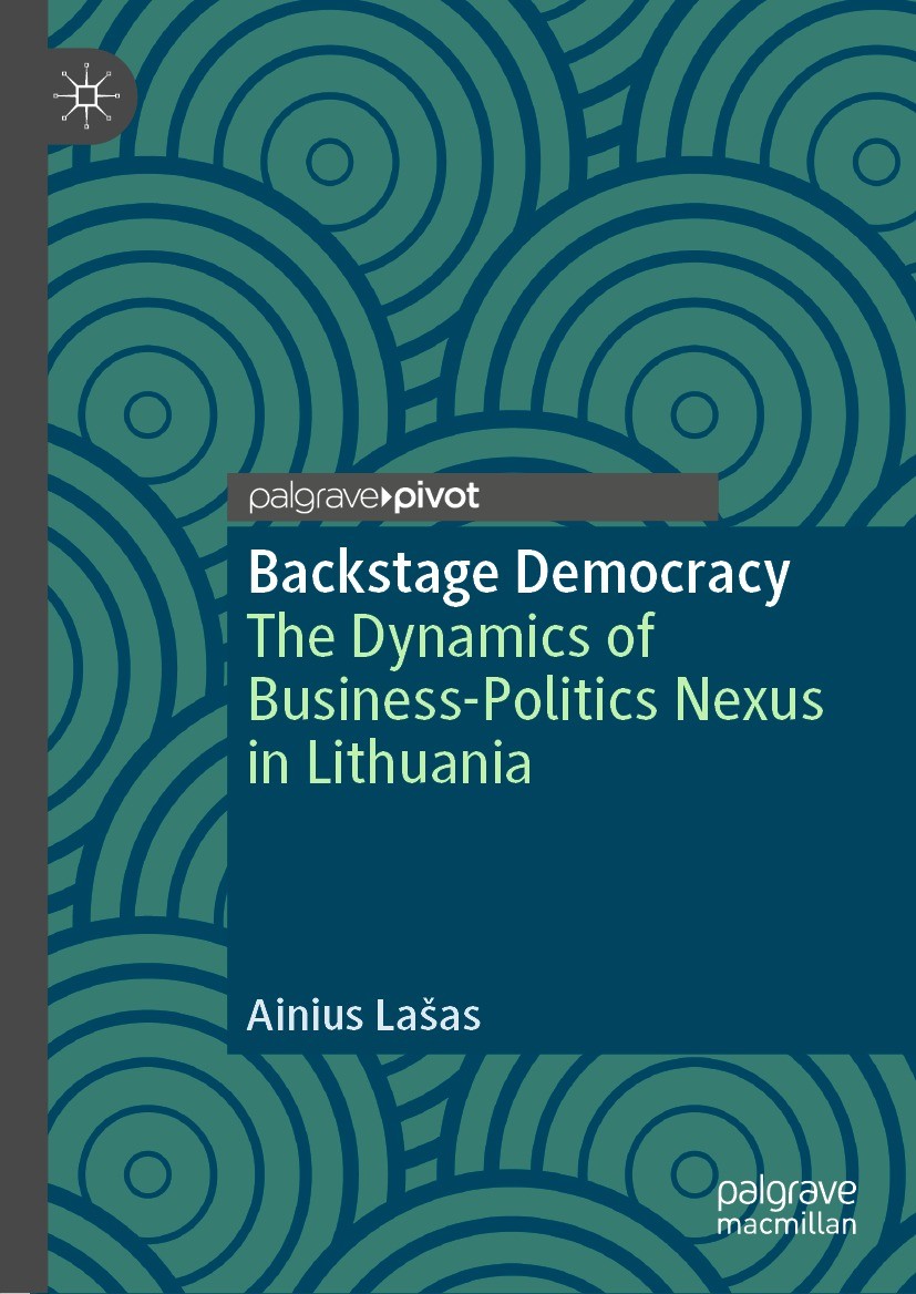 Titlebook: Backstage Democracy; The Dynamics of Busi Ainius Lašas Book 2023 The Editor(s) (if applicable) and The Author(s), under exclusive license t Titlebook: Backstage Democracy; The Dynamics of Busi Ainius Lašas Book 2023 The Editor(s) (if applicable) and The Author(s), under exclusive license t