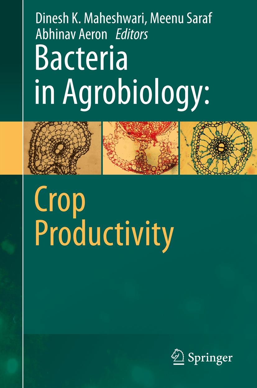 Titlebook: Bacteria in Agrobiology: Crop Productivity; Dinesh K. Maheshwari,Meenu Saraf,Abhinav Aeron Book 2013 Springer-Verlag Berlin Heidelberg 201 Titlebook: Bacteria in Agrobiology: Crop Productivity; Dinesh K. Maheshwari,Meenu Saraf,Abhinav Aeron Book 2013 Springer-Verlag Berlin Heidelberg 201