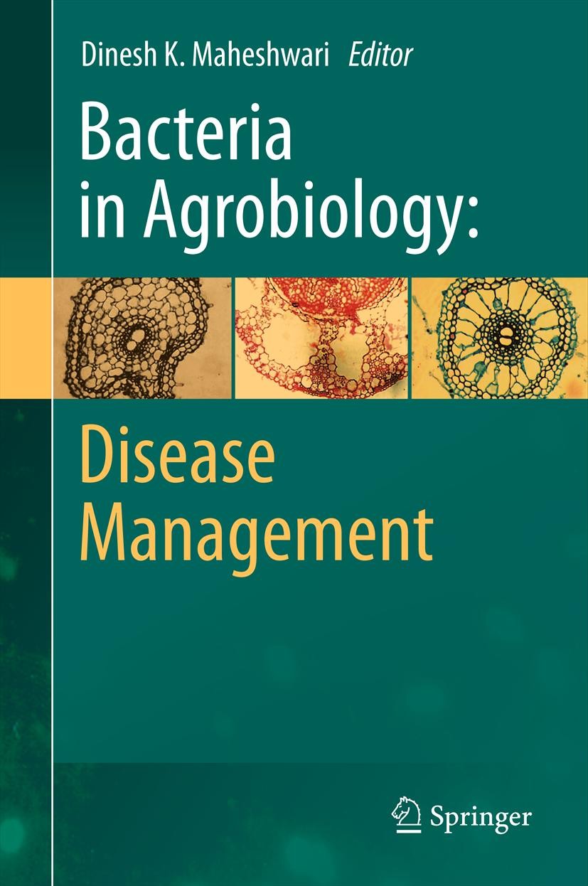 Titlebook: Bacteria in Agrobiology: Disease Management; Dinesh K. Maheshwari Book 2013 Springer-Verlag Berlin Heidelberg 2013 Bacterial antifungal su Titlebook: Bacteria in Agrobiology: Disease Management; Dinesh K. Maheshwari Book 2013 Springer-Verlag Berlin Heidelberg 2013 Bacterial antifungal su