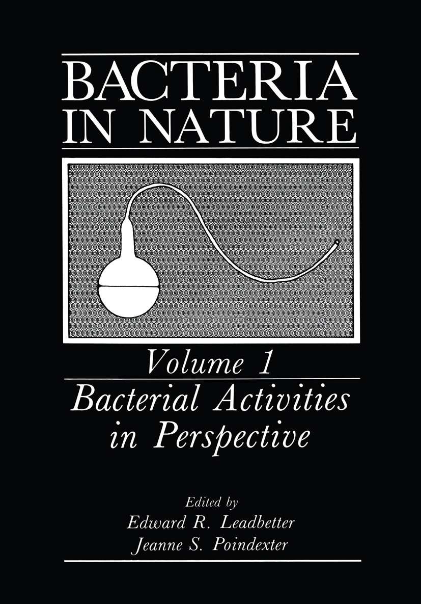 Titlebook: Bacteria in Nature; Volume 1: Bacterial Edward R. Leadbetter,Jeanne S. Poindexter Book 1985 Springer Science+Business Media New York 1985 Titlebook: Bacteria in Nature; Volume 1: Bacterial Edward R. Leadbetter,Jeanne S. Poindexter Book 1985 Springer Science+Business Media New York 1985