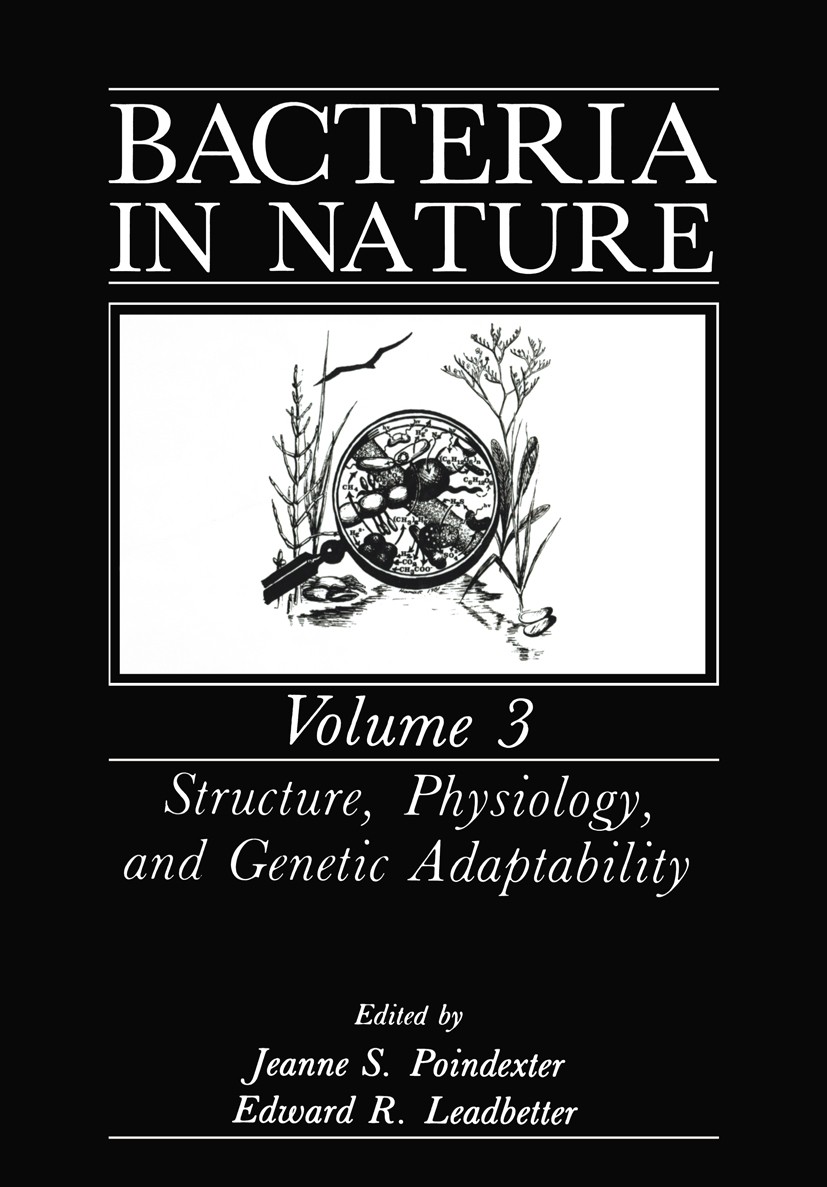 Titlebook: Bacteria in Nature; Volume 3: Structure, Jeanne S. Poindexter,Edward R. Leadbetter Book 1989 Plenum Press, New York 1989 Cytosol.Organe.Tra Titlebook: Bacteria in Nature; Volume 3: Structure, Jeanne S. Poindexter,Edward R. Leadbetter Book 1989 Plenum Press, New York 1989 Cytosol.Organe.Tra