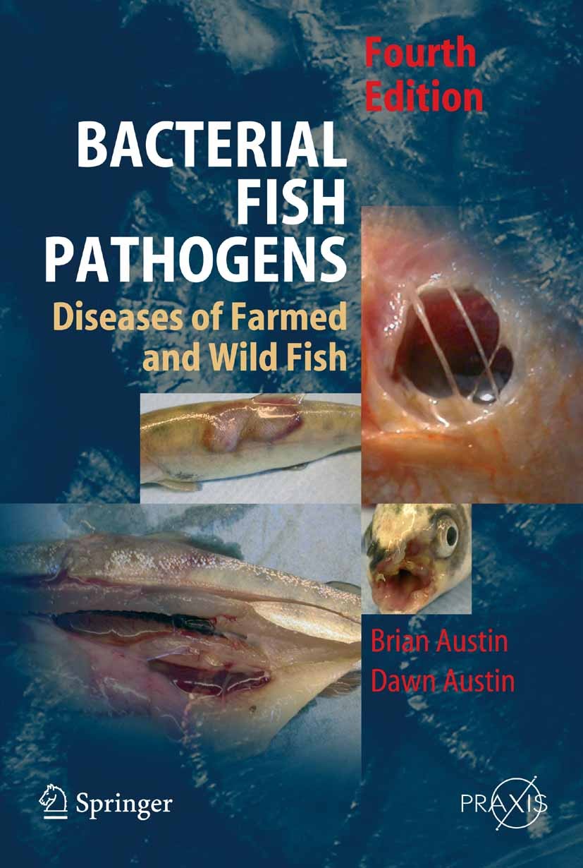 Titlebook: Bacterial Fish Pathogens; Disease of Farmed an B. Austin,D. A. Austin Book 2007Latest edition Springer Science+Business Media B.V. 2007 Fis Titlebook: Bacterial Fish Pathogens; Disease of Farmed an B. Austin,D. A. Austin Book 2007Latest edition Springer Science+Business Media B.V. 2007 Fis