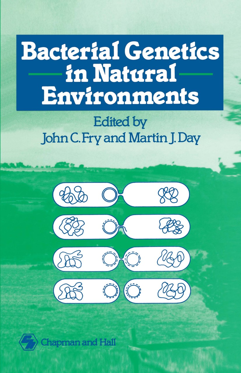 Titlebook: Bacterial Genetics in Natural Environments; John C. Fry,Martin J. Day Book 1990 Chapman and Hall 1990 Biofilm.Chromosom.DNA.Promoter.ecolo Titlebook: Bacterial Genetics in Natural Environments; John C. Fry,Martin J. Day Book 1990 Chapman and Hall 1990 Biofilm.Chromosom.DNA.Promoter.ecolo