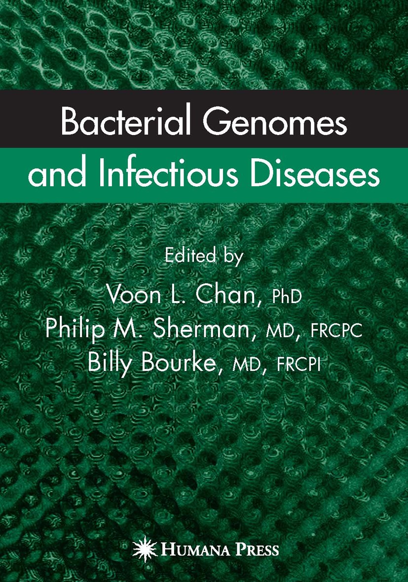 Titlebook: Bacterial Genomes and Infectious Diseases; Voon L. Chan,Philip M. Sherman,Billy Bourke Book 2006 Humana Press 2006 Microarray.antibiotics. Titlebook: Bacterial Genomes and Infectious Diseases; Voon L. Chan,Philip M. Sherman,Billy Bourke Book 2006 Humana Press 2006 Microarray.antibiotics.