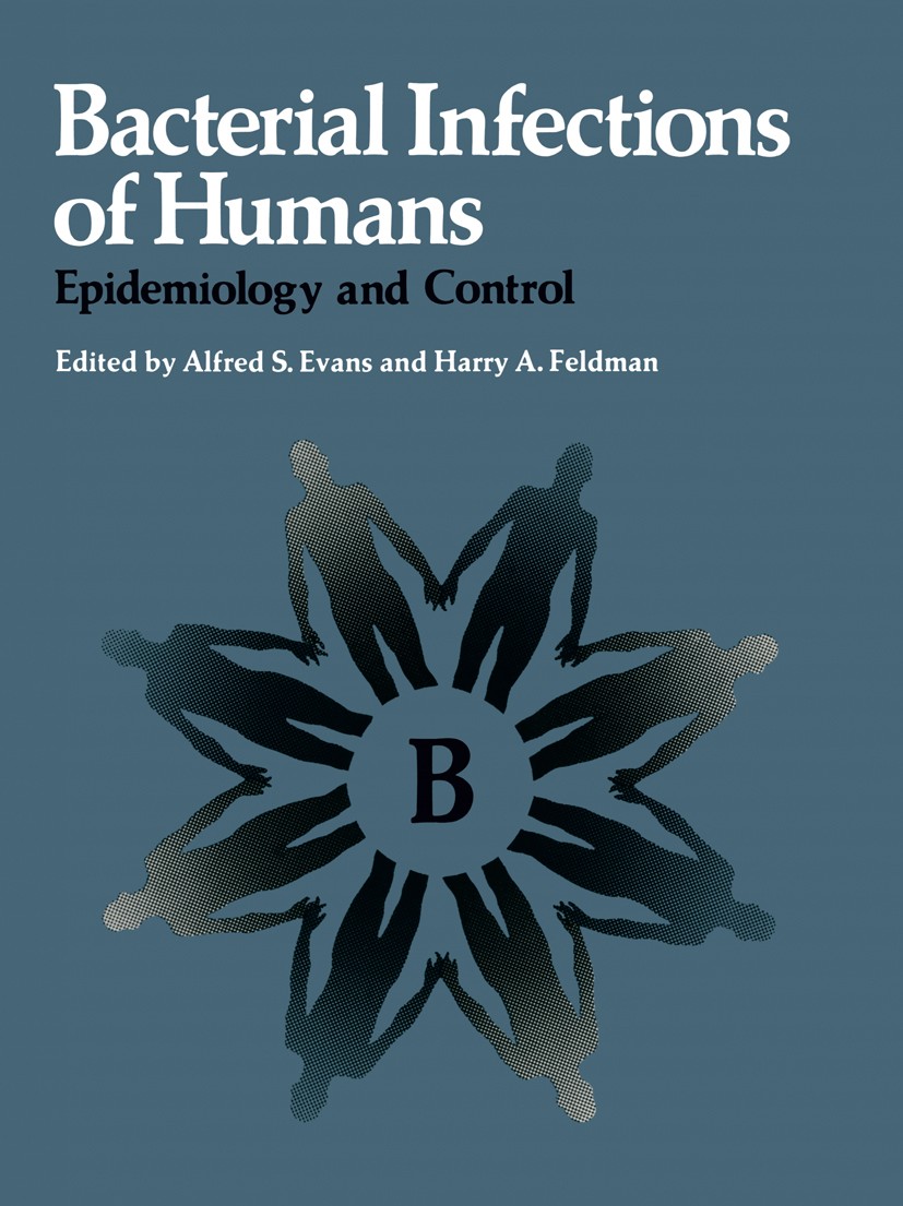 Titlebook: Bacterial Infections of Humans; Epidemiology and Con Alfred S. Evans (John Rodman Paul Professor of Epi Book 1982 Springer Science+Business Titlebook: Bacterial Infections of Humans; Epidemiology and Con Alfred S. Evans (John Rodman Paul Professor of Epi Book 1982 Springer Science+Business