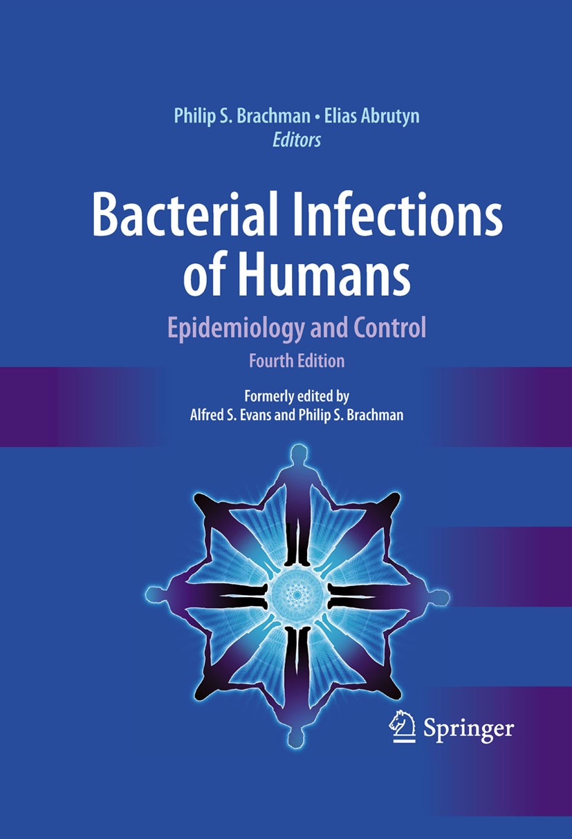 Titlebook: Bacterial Infections of Humans; Epidemiology and Con Philip S. Brachman,Elias Abrutyn Book 2009Latest edition Springer-Verlag US 2009 acute Titlebook: Bacterial Infections of Humans; Epidemiology and Con Philip S. Brachman,Elias Abrutyn Book 2009Latest edition Springer-Verlag US 2009 acute
