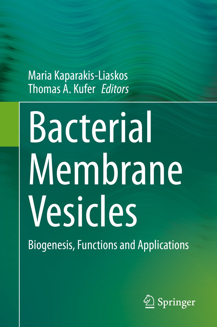 Titlebook: Bacterial Membrane Vesicles; Biogenesis, Function Maria Kaparakis-Liaskos,Thomas A. Kufer Book 2020 Springer Nature Switzerland AG 2020 Out Titlebook: Bacterial Membrane Vesicles; Biogenesis, Function Maria Kaparakis-Liaskos,Thomas A. Kufer Book 2020 Springer Nature Switzerland AG 2020 Out
