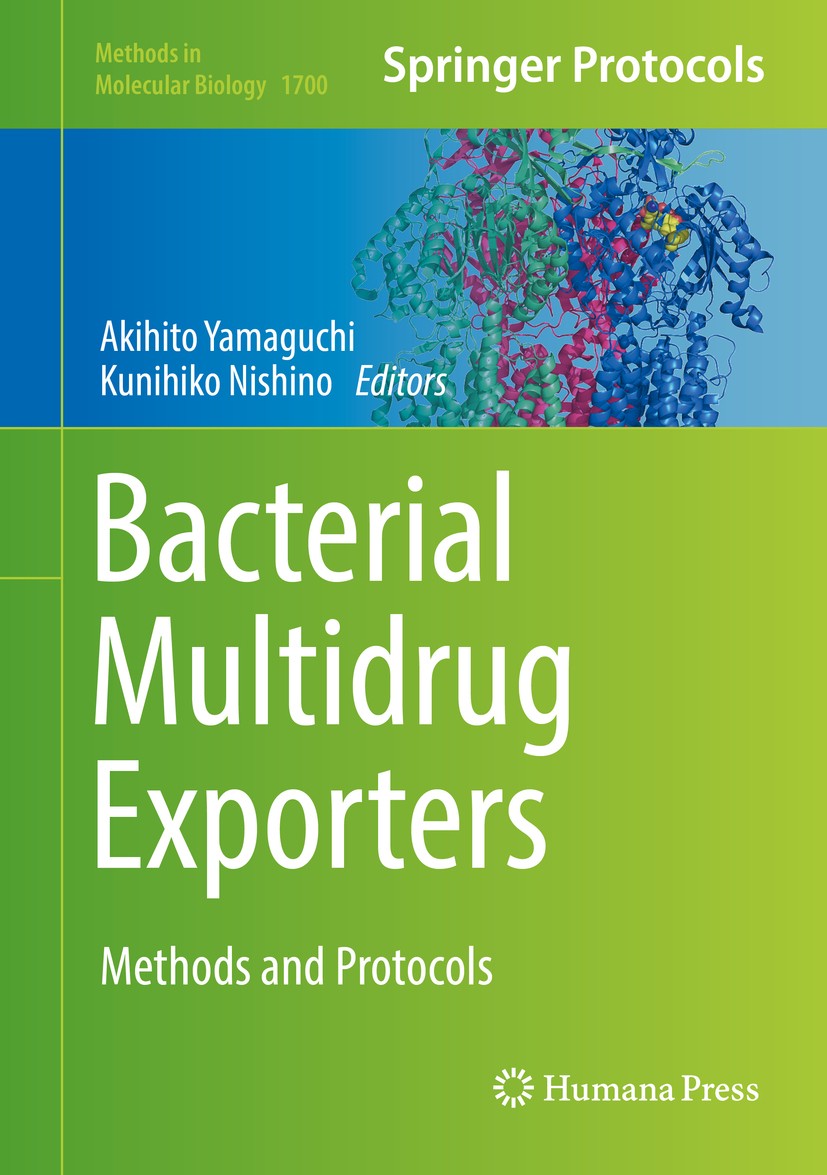 Titlebook: Bacterial Multidrug Exporters; Methods and Protocol Akihito Yamaguchi,Kunihiko Nishino Book 2018 Springer Science+Business Media, LLC 2018 Titlebook: Bacterial Multidrug Exporters; Methods and Protocol Akihito Yamaguchi,Kunihiko Nishino Book 2018 Springer Science+Business Media, LLC 2018