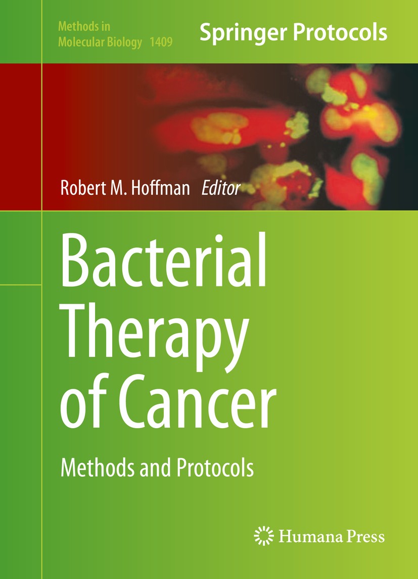 Titlebook: Bacterial Therapy of Cancer; Methods and Protocol Robert M Hoffman Book 2016 Springer Science+Business Media New York 2016 bacterial cancer Titlebook: Bacterial Therapy of Cancer; Methods and Protocol Robert M Hoffman Book 2016 Springer Science+Business Media New York 2016 bacterial cancer