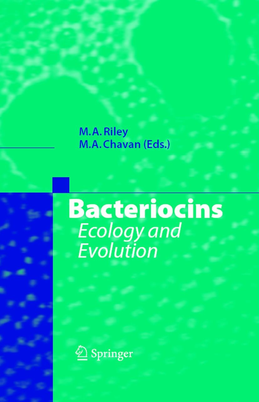 Titlebook: Bacteriocins; Ecology and Evolutio Margaret A. Riley,Milind A. Chavan Book 2007 Springer-Verlag Berlin Heidelberg 2007 Ecology.Fitness.bact Titlebook: Bacteriocins; Ecology and Evolutio Margaret A. Riley,Milind A. Chavan Book 2007 Springer-Verlag Berlin Heidelberg 2007 Ecology.Fitness.bact