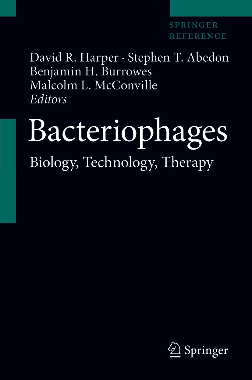 Titlebook: Bacteriophages; Biology, Technology, David R. Harper,Stephen T. Abedon,Malcolm L. McCon Reference work 2021 Springer Nature Switzerland AG Titlebook: Bacteriophages; Biology, Technology, David R. Harper,Stephen T. Abedon,Malcolm L. McCon Reference work 2021 Springer Nature Switzerland AG