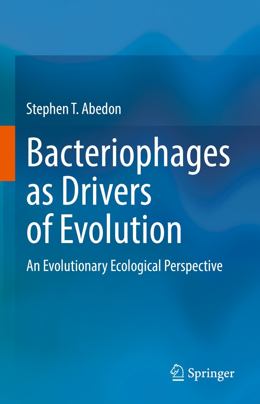 Titlebook: Bacteriophages as Drivers of Evolution; An Evolutionary Ecol Stephen T. Abedon Book 2022 Springer Nature Switzerland AG 2022 ecology of bac Titlebook: Bacteriophages as Drivers of Evolution; An Evolutionary Ecol Stephen T. Abedon Book 2022 Springer Nature Switzerland AG 2022 ecology of bac