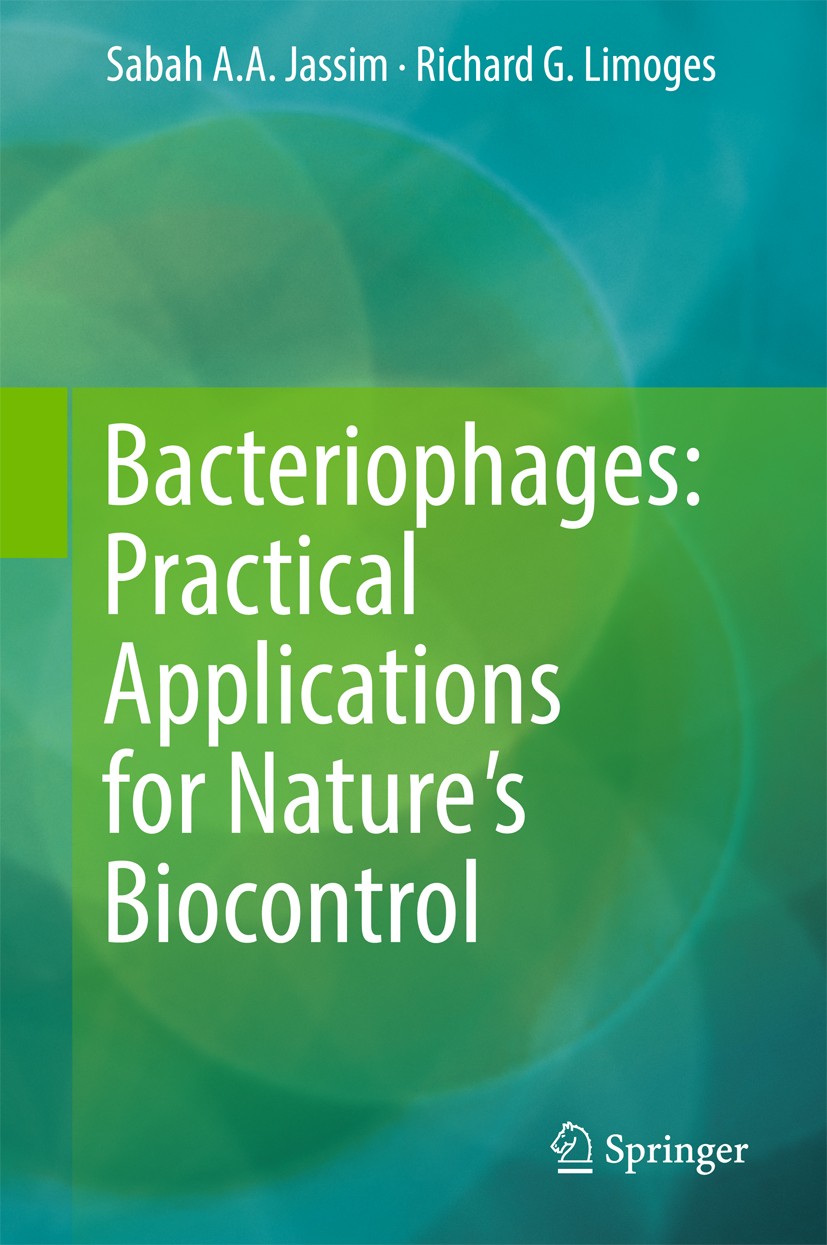 Titlebook: Bacteriophages: Practical Applications for Nature‘s Biocontrol; Sabah A.A. Jassim,Richard G. Limoges Book 2017 Springer International Publ Titlebook: Bacteriophages: Practical Applications for Nature‘s Biocontrol; Sabah A.A. Jassim,Richard G. Limoges Book 2017 Springer International Publ