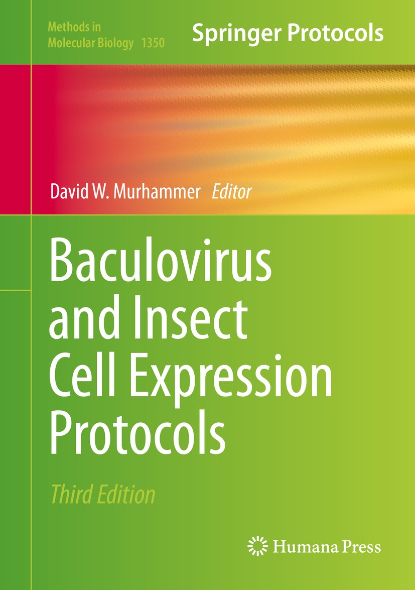 Titlebook: Baculovirus and Insect Cell Expression Protocols; David W. Murhammer Book 2016Latest edition Springer Science+Business Media, LLC 2016 BEV Titlebook: Baculovirus and Insect Cell Expression Protocols; David W. Murhammer Book 2016Latest edition Springer Science+Business Media, LLC 2016 BEV