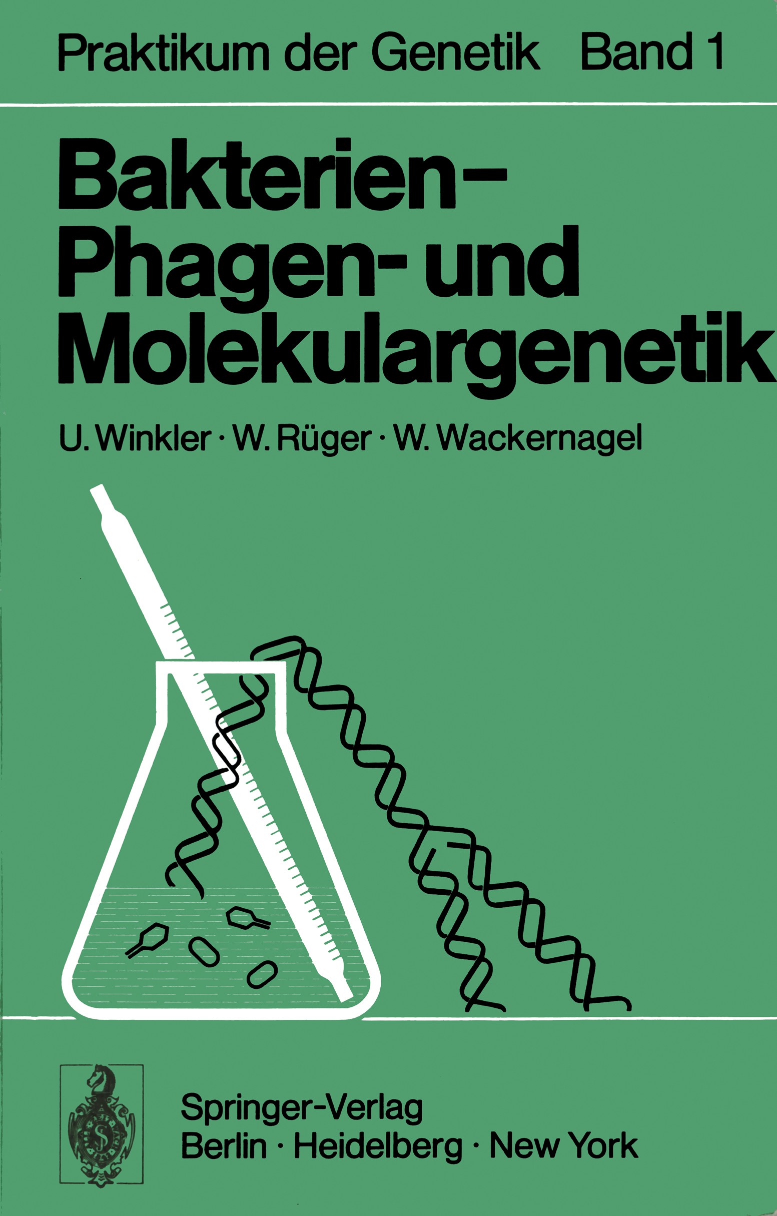 Titlebook: Bakterien-, Phagen- und Molekulargenetik; Ulrich Winkler,Wolfgang Rüger,Wilfried Wackernagel Book 1972 Springer-Verlag Berlin Heidelberg 1 Titlebook: Bakterien-, Phagen- und Molekulargenetik; Ulrich Winkler,Wolfgang Rüger,Wilfried Wackernagel Book 1972 Springer-Verlag Berlin Heidelberg 1