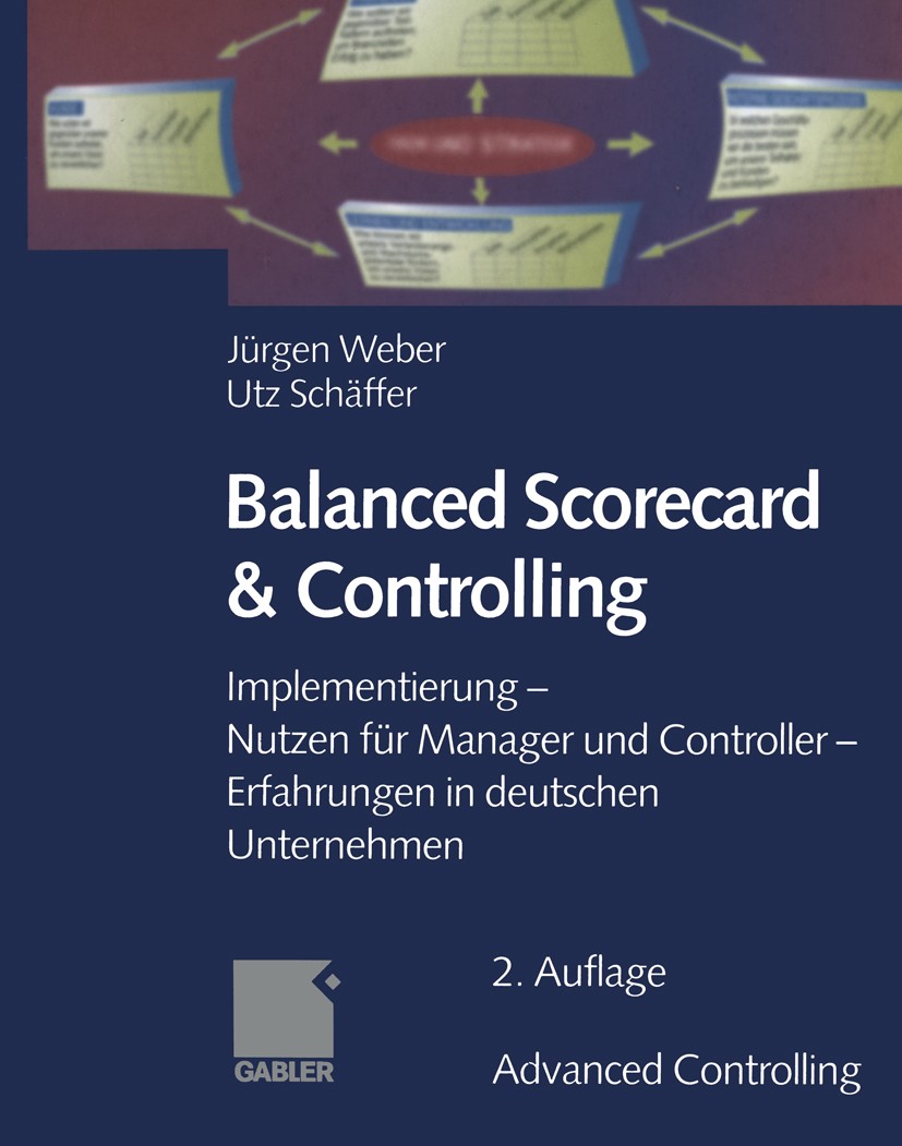Titlebook: Balanced Scorecard & Controlling; Implementierung - Nu Jürgen Weber,Utz Schäffer Book 20002nd edition Springer Fachmedien Wiesbaden 2000 Ba Titlebook: Balanced Scorecard & Controlling; Implementierung - Nu Jürgen Weber,Utz Schäffer Book 20002nd edition Springer Fachmedien Wiesbaden 2000 Ba