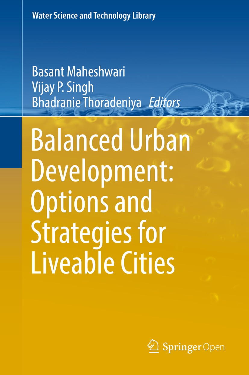Titlebook: Balanced Urban Development: Options and Strategies for Liveable Cities; Basant Maheshwari,Bhadranie Thoradeniya,Vijay P. S Book‘‘‘‘‘‘‘‘ 20 Titlebook: Balanced Urban Development: Options and Strategies for Liveable Cities; Basant Maheshwari,Bhadranie Thoradeniya,Vijay P. S Book‘‘‘‘‘‘‘‘ 20