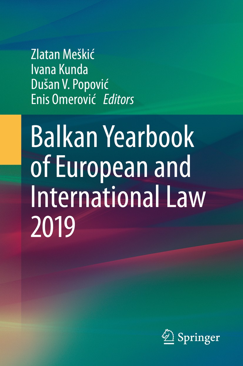 Titlebook: Balkan Yearbook of European and International Law 2019; Zlatan Meškić,Ivana Kunda,Enis Omerović Book 2020 The Editor(s) (if applicable) an Titlebook: Balkan Yearbook of European and International Law 2019; Zlatan Meškić,Ivana Kunda,Enis Omerović Book 2020 The Editor(s) (if applicable) an