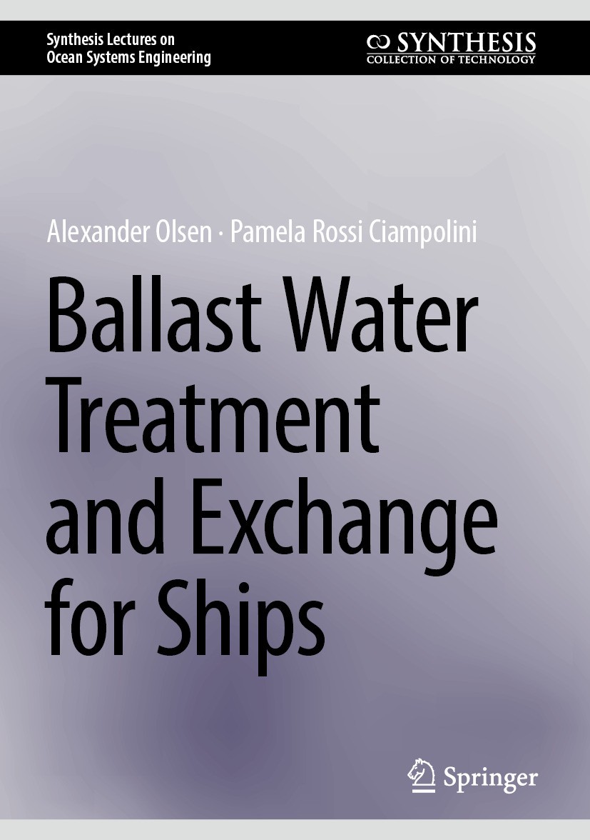 Titlebook: Ballast Water Treatment and Exchange for Ships; Alexander Olsen,Pamela Rossi Ciampolini Book 2024 The Editor(s) (if applicable) and The Au Titlebook: Ballast Water Treatment and Exchange for Ships; Alexander Olsen,Pamela Rossi Ciampolini Book 2024 The Editor(s) (if applicable) and The Au