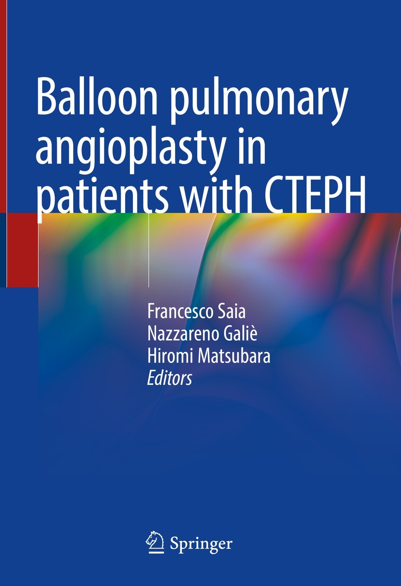 Titlebook: Balloon pulmonary angioplasty in patients with CTEPH; Francesco Saia,Nazzareno Galiè,Hiromi Matsubara Book 2022 Springer Nature Switzerlan Titlebook: Balloon pulmonary angioplasty in patients with CTEPH; Francesco Saia,Nazzareno Galiè,Hiromi Matsubara Book 2022 Springer Nature Switzerlan