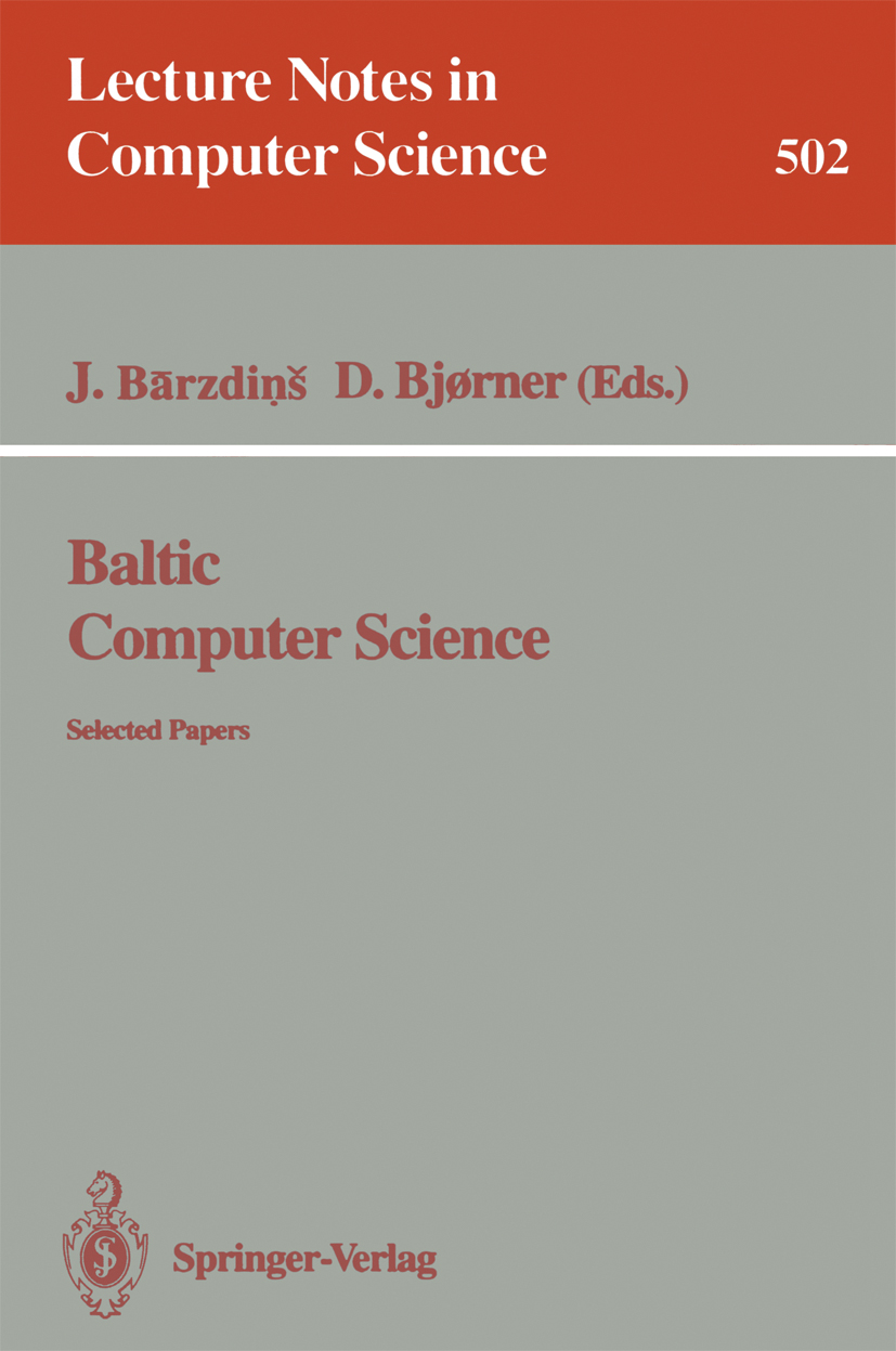 Titlebook: Baltic Computer Science; Selected Papers Janis Bārzdinš,Dines Bjørner Conference proceedings 1991 Springer-Verlag Berlin Heidelberg 1991 Co Titlebook: Baltic Computer Science; Selected Papers Janis Bārzdinš,Dines Bjørner Conference proceedings 1991 Springer-Verlag Berlin Heidelberg 1991 Co