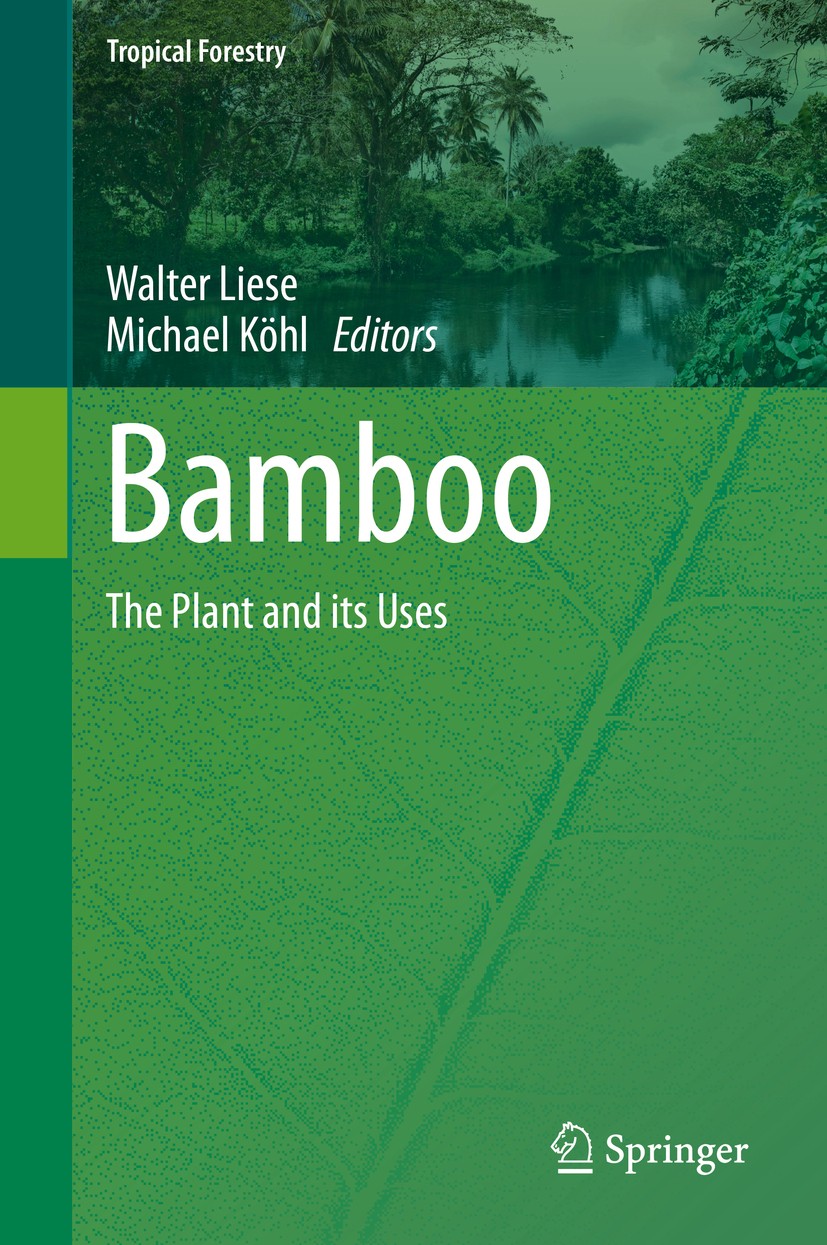 Titlebook: Bamboo; The Plant and its Us Walter Liese,Michael Köhl Book 2015 Springer International Publishing Switzerland 2015 Bambuseae.bamboo harves Titlebook: Bamboo; The Plant and its Us Walter Liese,Michael Köhl Book 2015 Springer International Publishing Switzerland 2015 Bambuseae.bamboo harves