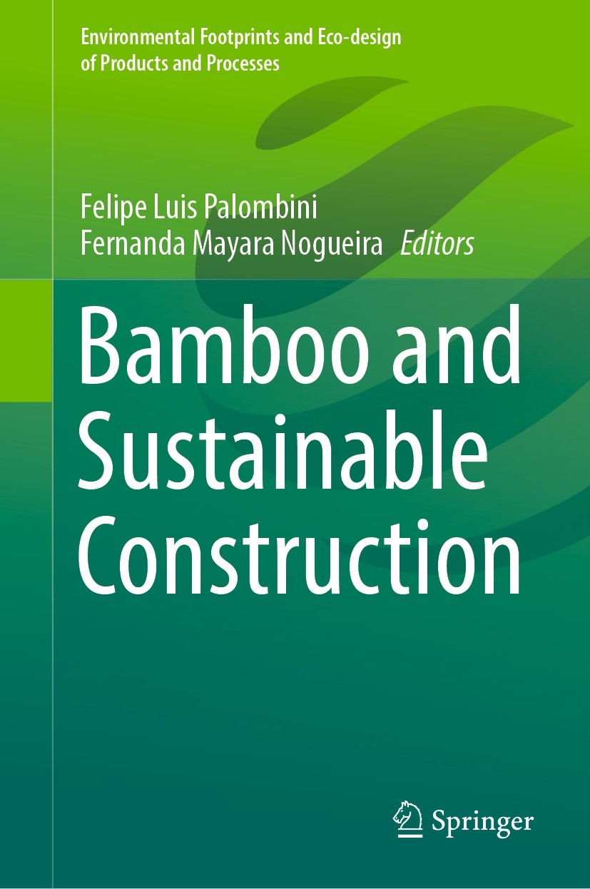 Titlebook: Bamboo and Sustainable Construction; Felipe Luis Palombini,Fernanda Mayara Nogueira Book 2023 The Editor(s) (if applicable) and The Author Titlebook: Bamboo and Sustainable Construction; Felipe Luis Palombini,Fernanda Mayara Nogueira Book 2023 The Editor(s) (if applicable) and The Author
