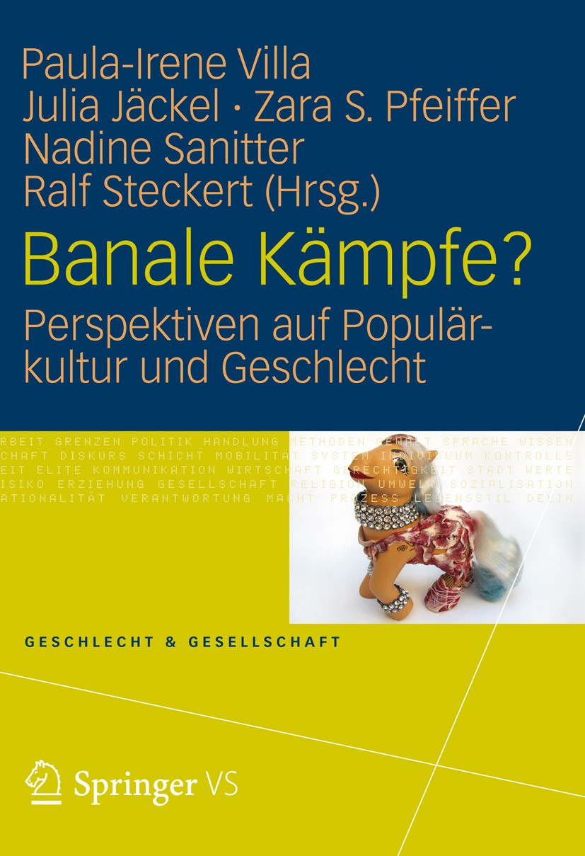 Titlebook: Banale Kämpfe?; Perspektiven auf Pop Paula-Irene Villa,Julia Jäckel,Ralf Steckert Book 2012 VS Verlag für Sozialwissenschaften | Springer F Titlebook: Banale Kämpfe?; Perspektiven auf Pop Paula-Irene Villa,Julia Jäckel,Ralf Steckert Book 2012 VS Verlag für Sozialwissenschaften | Springer F