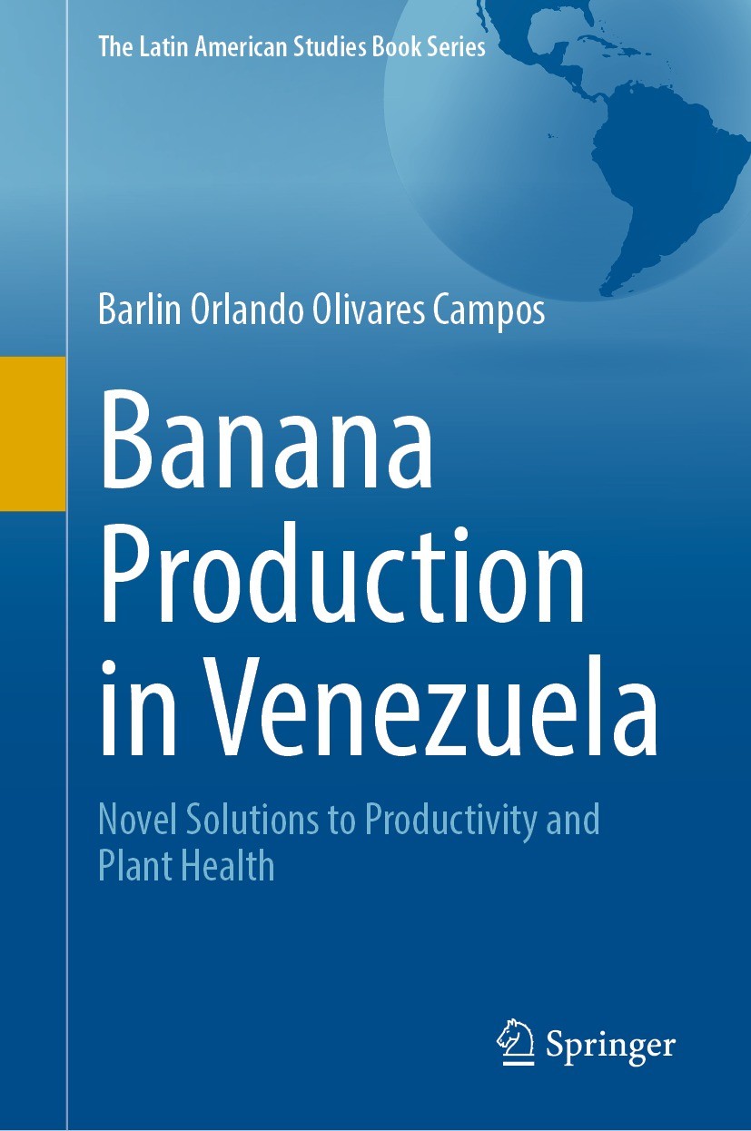 Titlebook: Banana Production in Venezuela; Novel Solutions to P Barlin Orlando Olivares Campos Book 2023 The Editor(s) (if applicable) and The Author( Titlebook: Banana Production in Venezuela; Novel Solutions to P Barlin Orlando Olivares Campos Book 2023 The Editor(s) (if applicable) and The Author(