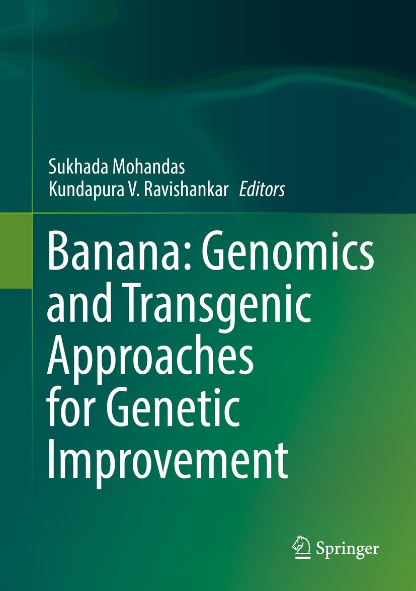 Titlebook: Banana: Genomics and Transgenic Approaches for Genetic Improvement; Sukhada Mohandas,Kundapura V. Ravishankar Book 2016 Springer Science+B Titlebook: Banana: Genomics and Transgenic Approaches for Genetic Improvement; Sukhada Mohandas,Kundapura V. Ravishankar Book 2016 Springer Science+B