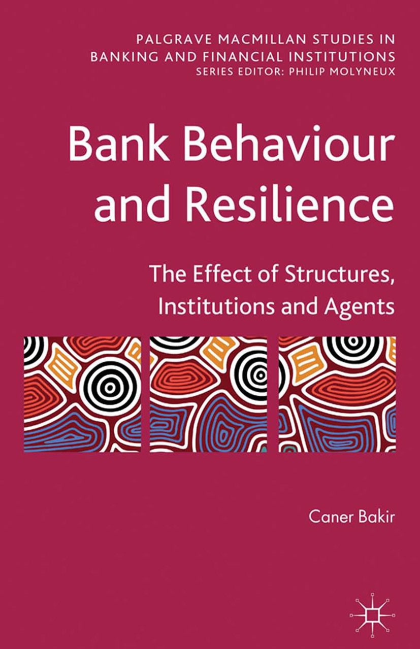Titlebook: Bank Behaviour and Resilience; The Effect of Struct Caner Bakir Book 2013 Palgrave Macmillan, a division of Macmillan Publishers Limited 20 Titlebook: Bank Behaviour and Resilience; The Effect of Struct Caner Bakir Book 2013 Palgrave Macmillan, a division of Macmillan Publishers Limited 20