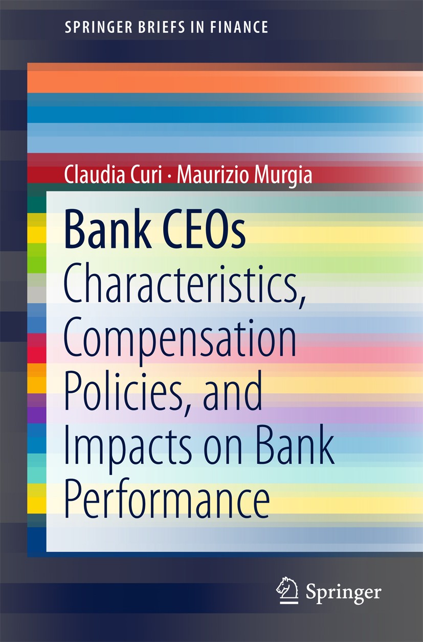 Titlebook: Bank CEOs; Characteristics, Com Claudia Curi,Maurizio Murgia Book 2018 The Author(s) 2018 Bank CEOs.Bank Chief Executive Officers.Bank exec Titlebook: Bank CEOs; Characteristics, Com Claudia Curi,Maurizio Murgia Book 2018 The Author(s) 2018 Bank CEOs.Bank Chief Executive Officers.Bank exec