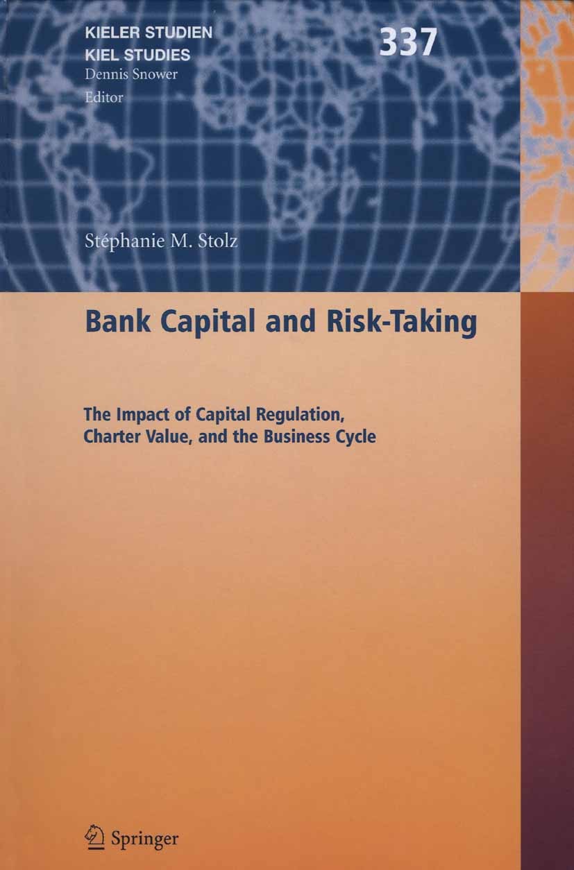 Titlebook: Bank Capital and Risk-Taking; The Impact of Capita Stéphanie M. Stolz Book 2007 Springer-Verlag Berlin Heidelberg 2007 Bank Capital.Bank Ca Titlebook: Bank Capital and Risk-Taking; The Impact of Capita Stéphanie M. Stolz Book 2007 Springer-Verlag Berlin Heidelberg 2007 Bank Capital.Bank Ca