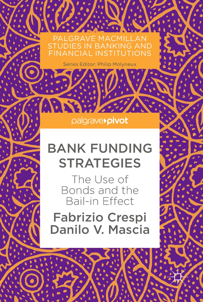 Titlebook: Bank Funding Strategies; The Use of Bonds and Fabrizio Crespi,Danilo V. Mascia Book 2018 The Editor(s) (if applicable) and The Author(s) 20 Titlebook: Bank Funding Strategies; The Use of Bonds and Fabrizio Crespi,Danilo V. Mascia Book 2018 The Editor(s) (if applicable) and The Author(s) 20