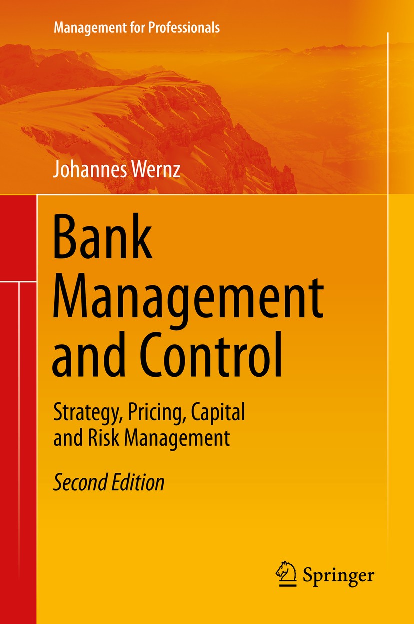 Titlebook: Bank Management and Control; Strategy, Pricing, C Johannes Wernz Book 2020Latest edition Springer Nature Switzerland AG 2020 Basel III.Adva Titlebook: Bank Management and Control; Strategy, Pricing, C Johannes Wernz Book 2020Latest edition Springer Nature Switzerland AG 2020 Basel III.Adva