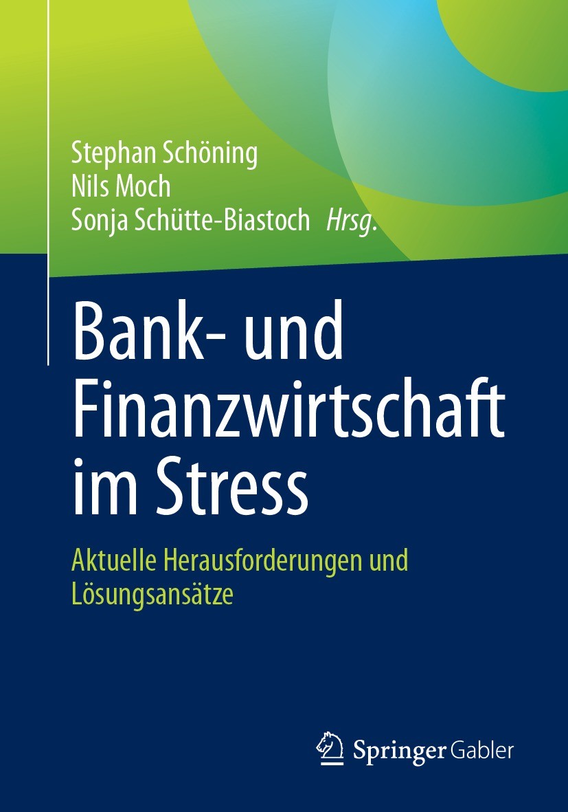 Titlebook: Bank- und Finanzwirtschaft im Stress; Aktuelle Herausforde Stephan Schöning,Nils Moch,Sonja Schütte-Biastoch Book 2023 Der/die Herausgeber Titlebook: Bank- und Finanzwirtschaft im Stress; Aktuelle Herausforde Stephan Schöning,Nils Moch,Sonja Schütte-Biastoch Book 2023 Der/die Herausgeber