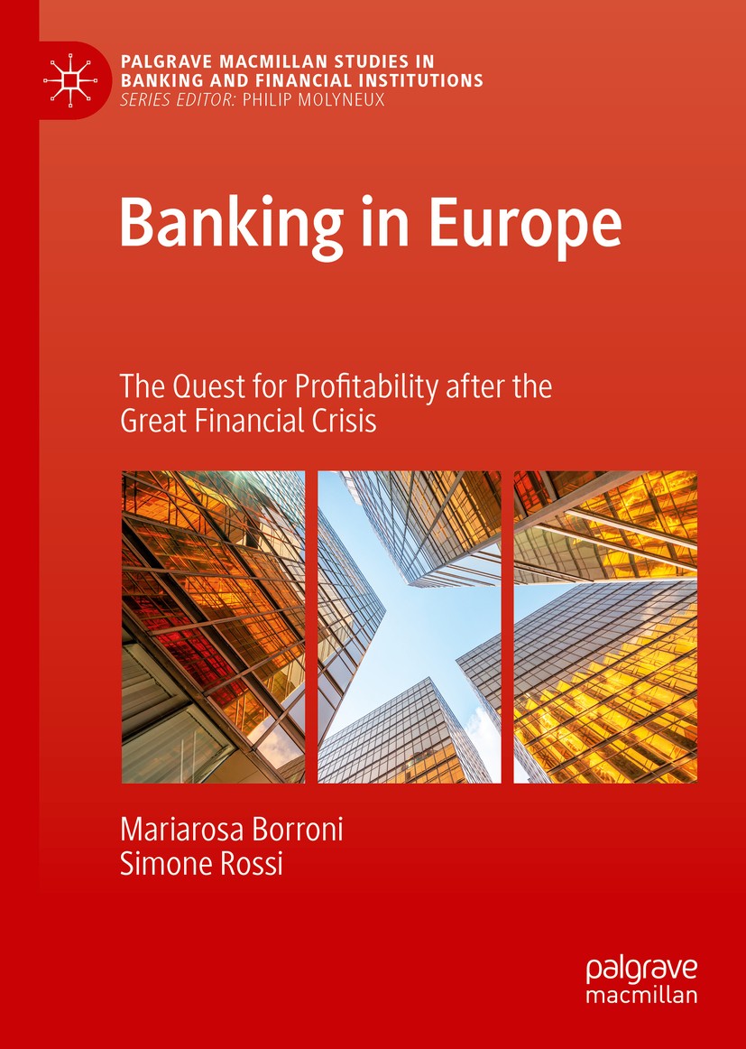 Titlebook: Banking in Europe; The Quest for Profit Mariarosa Borroni,Simone Rossi Book 2019 The Editor(s) (if applicable) and The Author(s), under exc Titlebook: Banking in Europe; The Quest for Profit Mariarosa Borroni,Simone Rossi Book 2019 The Editor(s) (if applicable) and The Author(s), under exc