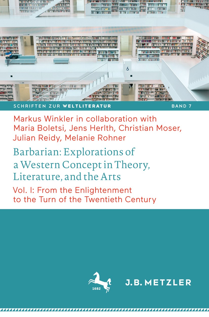 Titlebook: Barbarian: Explorations of a Western Concept in Theory, Literature, and the Arts; Vol. I: From the Enl Markus Winkler Book 2018 Springer-Ve Titlebook: Barbarian: Explorations of a Western Concept in Theory, Literature, and the Arts; Vol. I: From the Enl Markus Winkler Book 2018 Springer-Ve