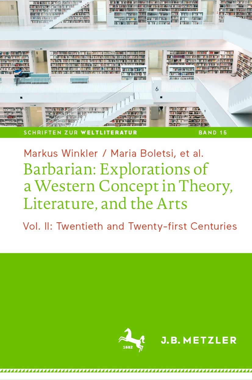 Titlebook: Barbarian: Explorations of a Western Concept in Theory, Literature, and the Arts; Vol. II: Twentieth a Markus Winkler,Maria Boletsi Book 20 Titlebook: Barbarian: Explorations of a Western Concept in Theory, Literature, and the Arts; Vol. II: Twentieth a Markus Winkler,Maria Boletsi Book 20